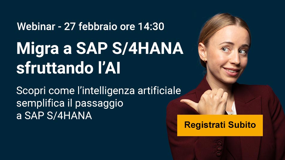 Migra a SAP S/4HANA sfruttando l’AI | Webinar - 27 febbraio ore 14:30